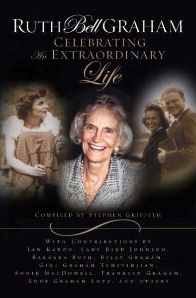 Ruth Bell Graham: Celebrating the Extraordinary Life cover