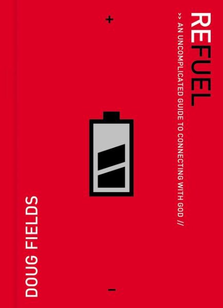 Refuel: An Uncomplicated Guide to Connecting With God cover