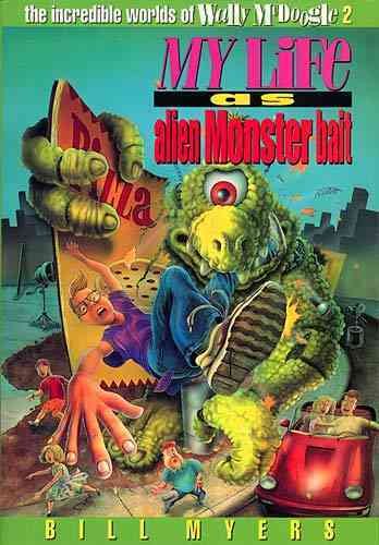 My Life as Alien Monster Bait (The Incredible Worlds of Wally McDoogle #2)