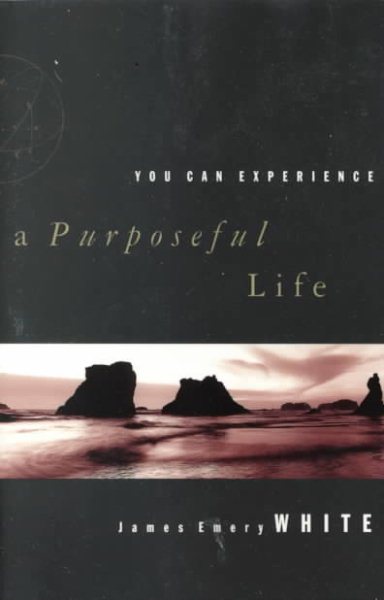 You Can Experience . . . A Purposeful Life