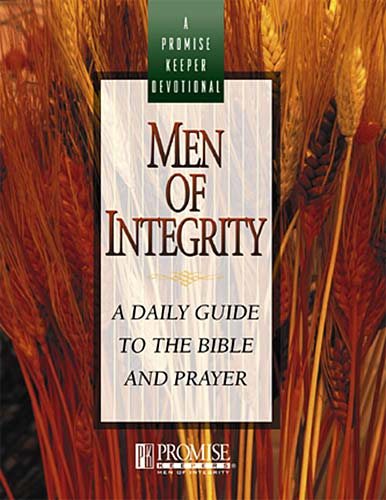 Men Of Integrity: A Daily Guide To The Bible And Prayer cover