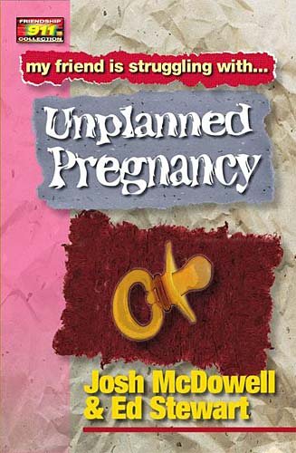 Friendship 911 Collection My Friend Is Struggling With Unplanned Pregnancy