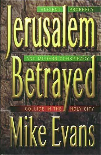 Jerusalem Betrayed: Ancient Prophecy and Modern Conspiracy Collide in the Holy City cover