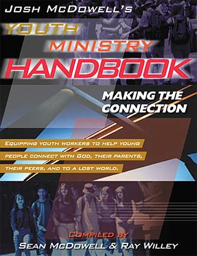 Josh Mcdowell's Youth Ministry Handbook Making The Connection cover