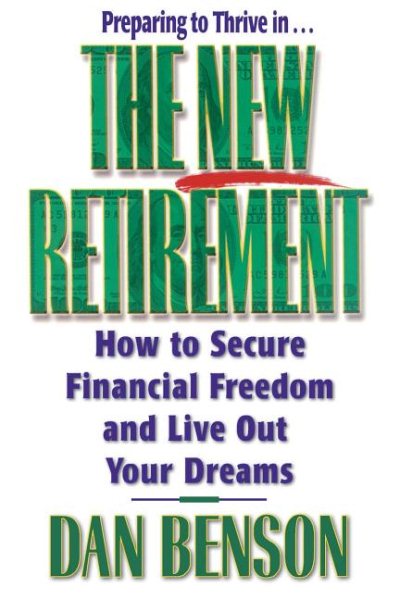 The New Retirement How To Secure Financial Freedom And Live Out Your Dreams cover