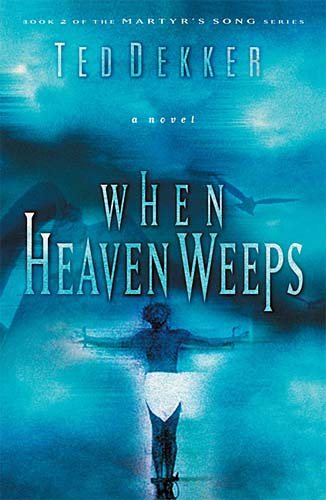 When Heaven Weeps (Martyr's Song, Book 2) cover