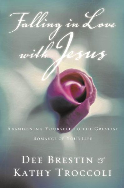Falling In Love With Jesus Abandoning Yourself To The Greatest Romance Of Your Life cover