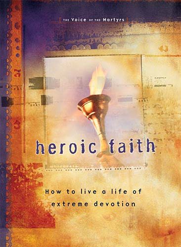 Heroic Faith: How to Live a Life of Extreme Devotion cover
