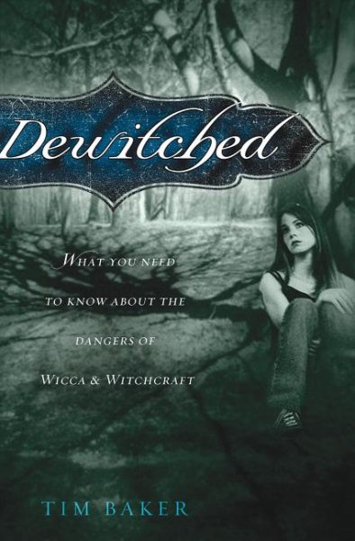 Dewitched: What You Need To Know About The Dangers Of Witchcraft &  Wicca
