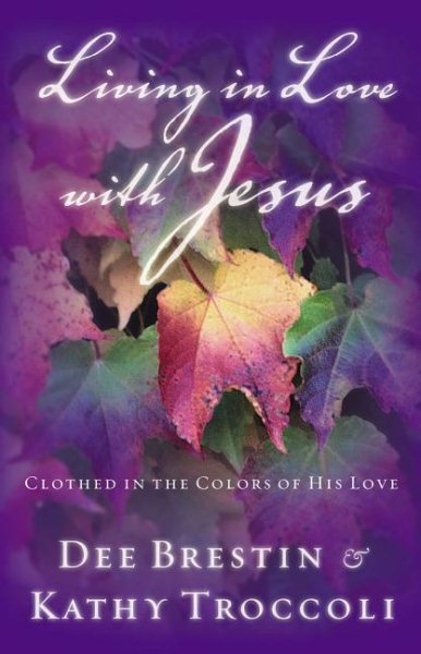 Living in Love with Jesus: Clothed in the Colors of His Love cover