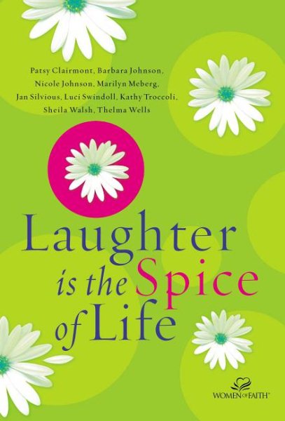 Laughter Is the Spice of Life (Women of Faith (Thomas Nelson)) cover
