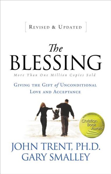 The Blessing: Giving the Gift of Unconditional Love and Acceptance cover