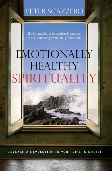 Emotionally Healthy Spirituality: Unleash a Revolution in Your Life in Christ cover
