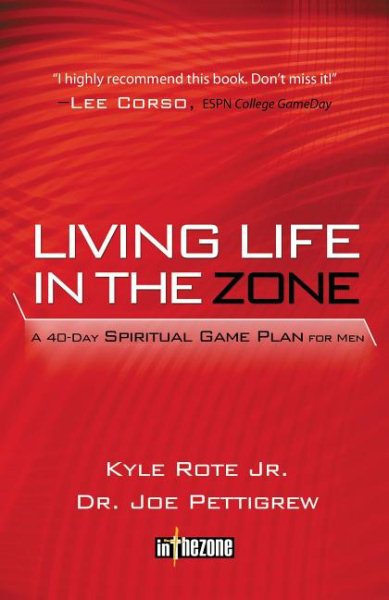 Living Life in the Zone: A 40-Day Spiritual Gameplan for Men cover