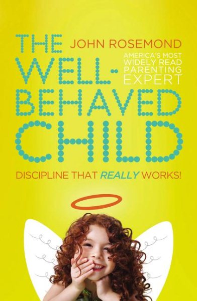 The Well-Behaved Child: Discipline That Really Works! cover