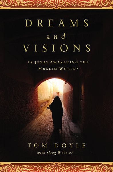 DREAMS AND VISIONS: Is Jesus Awakening the Muslim World? cover