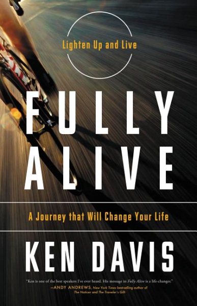 Fully Alive: Lighten Up and Live - A Journey that Will Change Your LIfe cover
