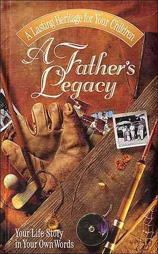 A Father's Legacy: Your Life Story in Your Own Words cover