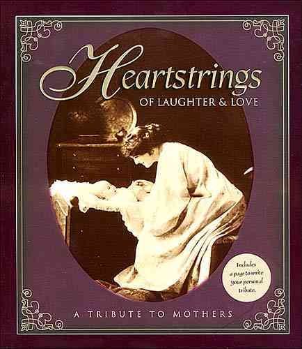 Heartstrings of Laughter & Love: A Tribute to Mothers