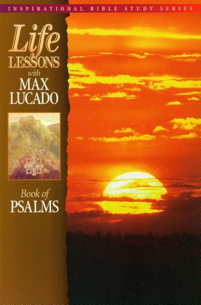 Life Lessons with Max Lucado: Book Of Psalms