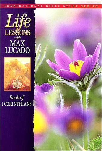 Book Of 1 Corinthians (Life Lessons with Max Lucado)