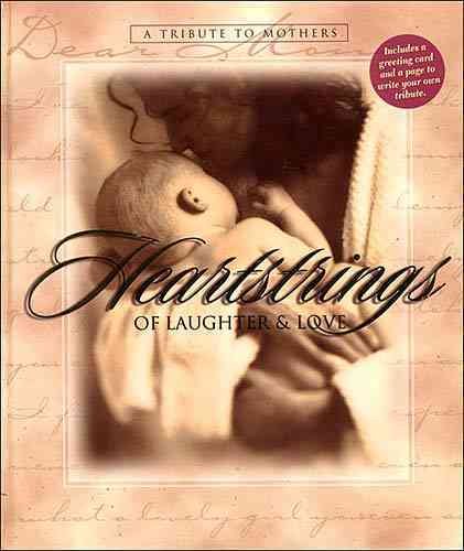 Heartstrings Of Laughter And Love: A Tribute To Mothers