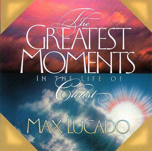 The Greatest Moments in the Life of Christ cover