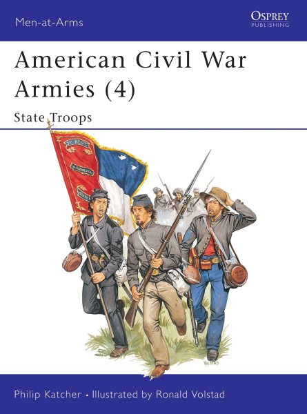 American Civil War Armies (4) : State Troops (Men-At-Arms Series, 190) cover