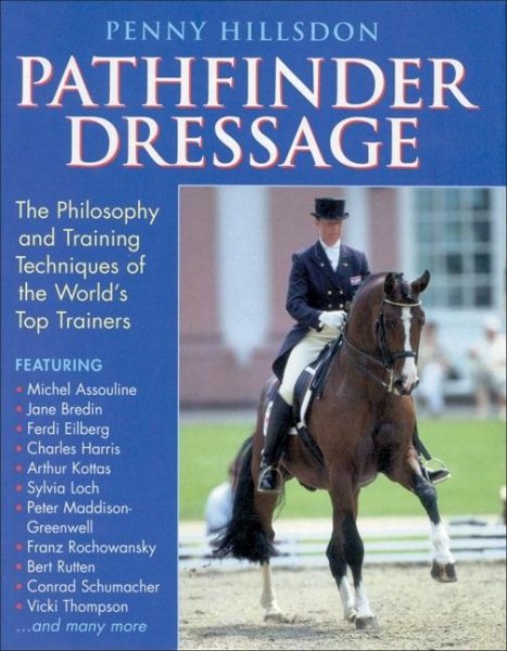 Pathfinder Dressage: The Philosophy and Training Techniques of the World's Top Trainers cover