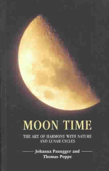 Moon Time: The Art of Harmony with Nature and Lunar Cycles cover