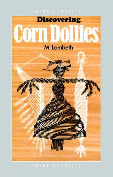 Discovering Corn Dollies (Shire Discovering) cover