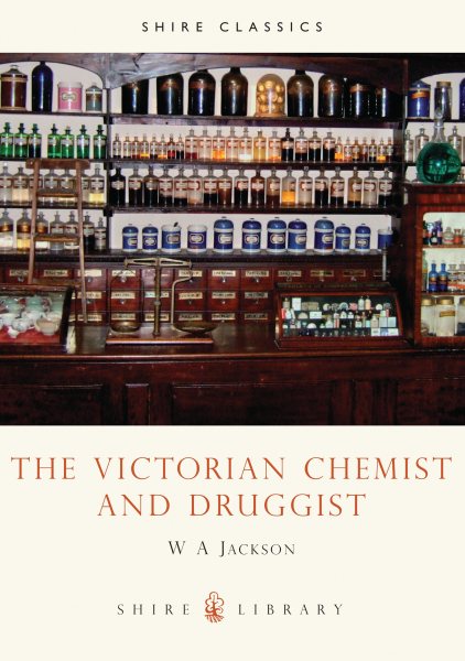 The Victorian Chemist and Druggist (Shire Library) cover
