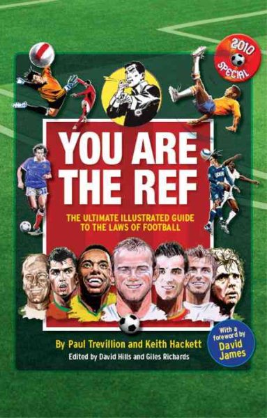 You Are the Ref: The Ultimate Illustrated Guide to the Laws of Football