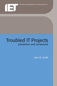 Troubled IT Projects: Prevention and turnaround (Computing and Networks) cover