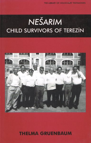 Nesarim: Child Survivors of Terezin (Library of Holocaust Testimonies)