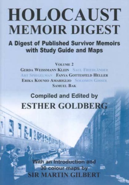 Holocaust Memoir Digest, Vol. 2: A Digest Of Published Survivor Memoirs With Study Guide And Maps