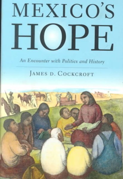Mexico's Hope: An Encounter with Politics and History cover
