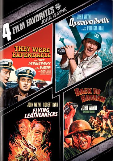 4 Film Favorites: John Wayne Collection (Back to Bataan / Flying Leathernecks / Operation Pacific / They Were Expendable) cover