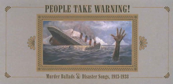 People Take Warning: Murder Ballads & Disaster Songs, 1913-1938 cover
