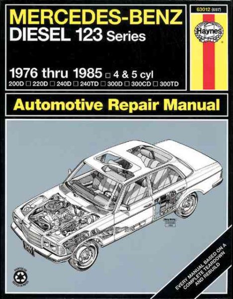 Mercedes Benz Diesel Automotive Repair Manual: 123 Series, 1976 thru 1985 (Haynes Repair Manual) cover
