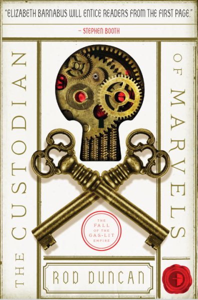 The Custodian of Marvels: The Fall of the Gas-Lit Empire, Book Three cover
