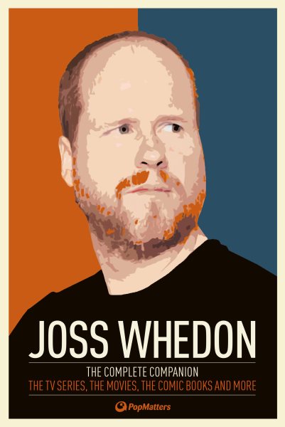 Joss Whedon: The Complete Companion: The TV Series, the Movies, the Comic Books, and More cover