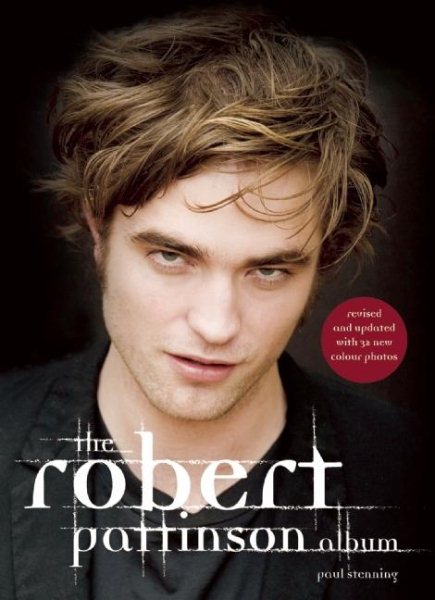 The Robert Pattinson Album: Revised and Updated cover