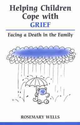 Helping Children Cope with Grief (Overcoming Common Problems)