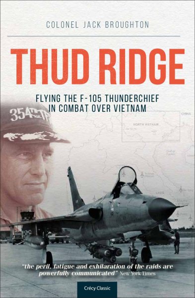 Thud Ridge: F-105 Thunderchief Missions Over Vietnam cover