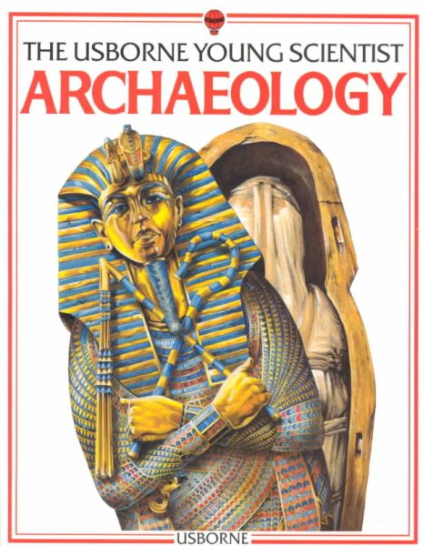 Archaeology: The Usborne Young Scientist