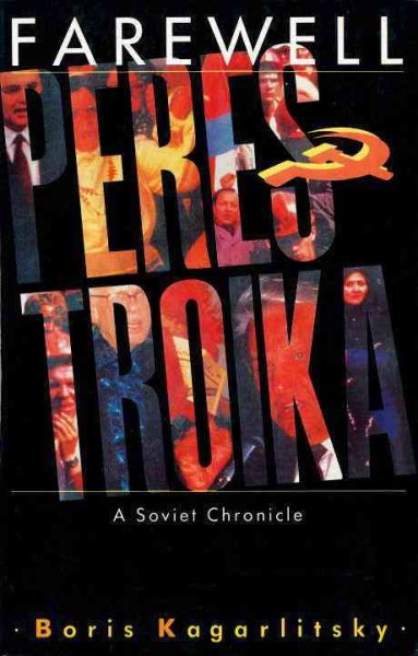 Farewell Perestroika: A Soviet Chronicle