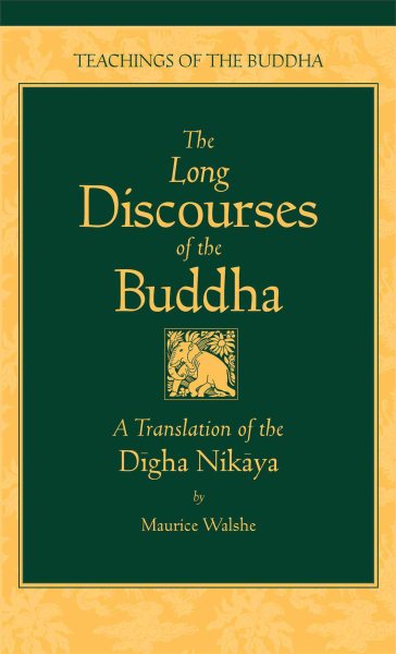 The Long Discourses of the Buddha: A Translation of the Digha Nikaya (Teachings of the Buddha) cover