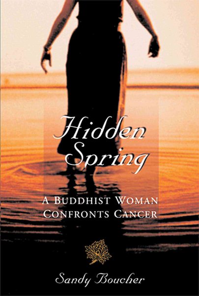 Hidden Spring: A Buddhist Woman Confronts Cancer cover