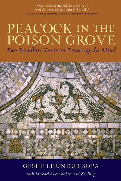 Peacock in the Poison Grove: Two Buddhist Texts on Training the Mind cover